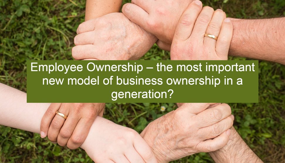 Employee Ownership the most important new model of business ownership