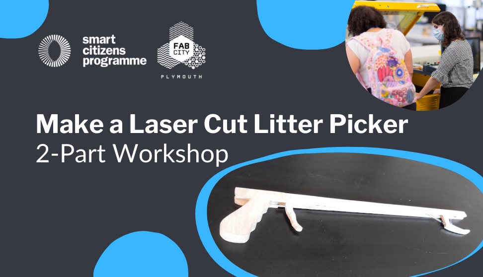 Make a Laser Cut Litter Picker: 2 Part Workshop